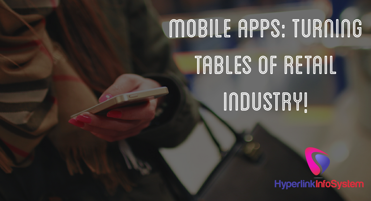 mobile apps: turning tables of retail industry!