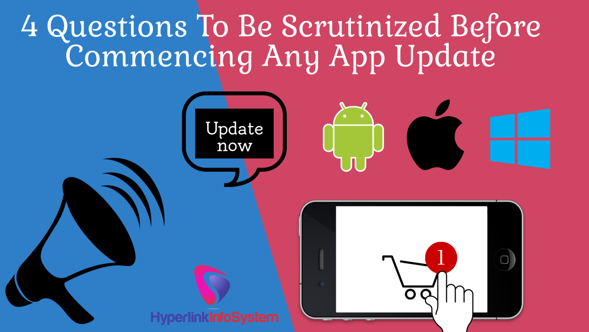 4 questions to be scrutinized before commencing any app update