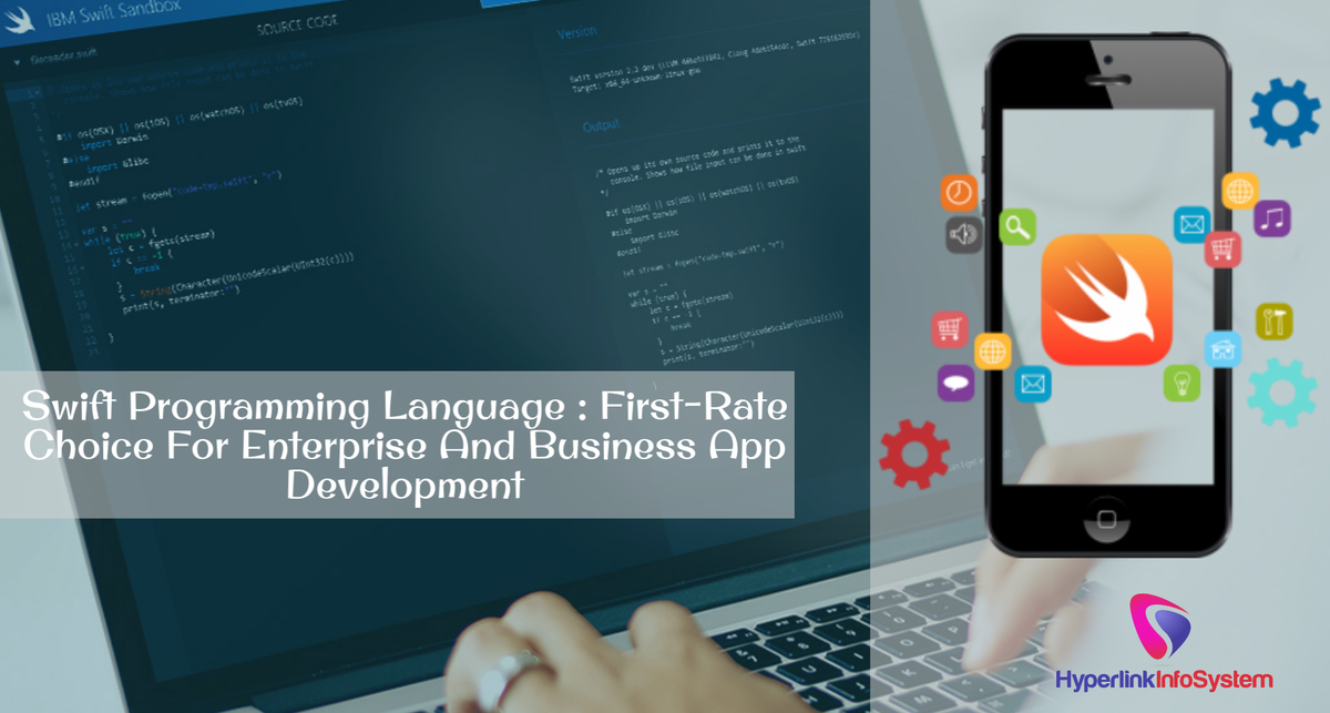 swift programming language : first-rate choice for enterprise and business app development