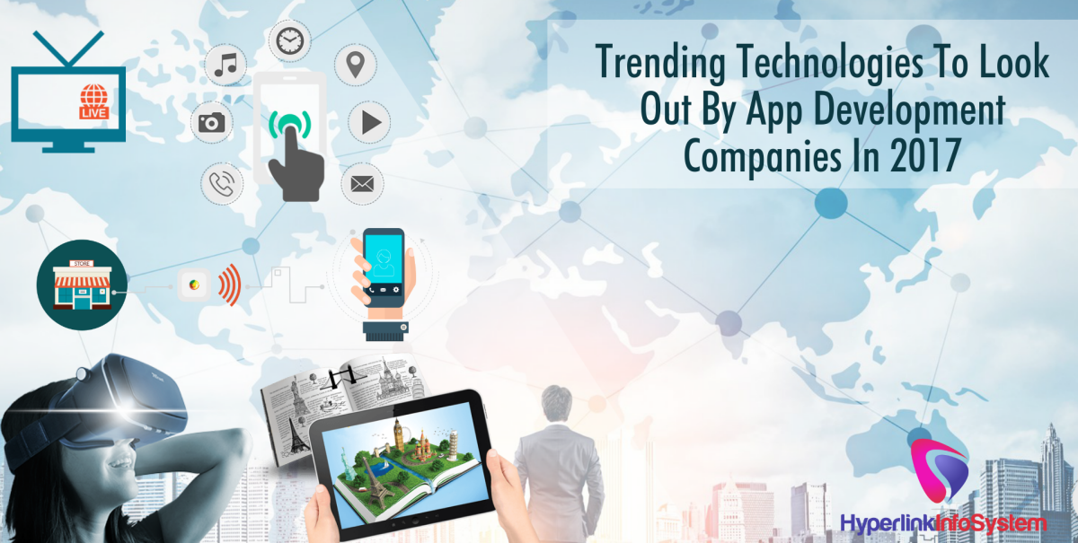 trending techn to look out by app development companies