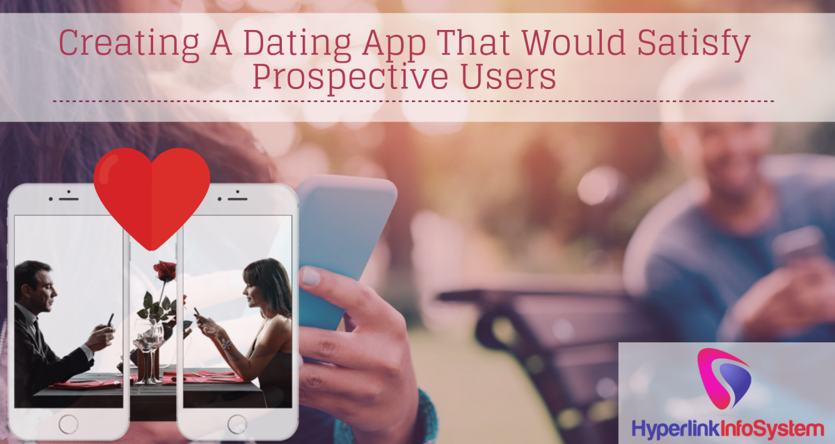creating a dating app satisfy users