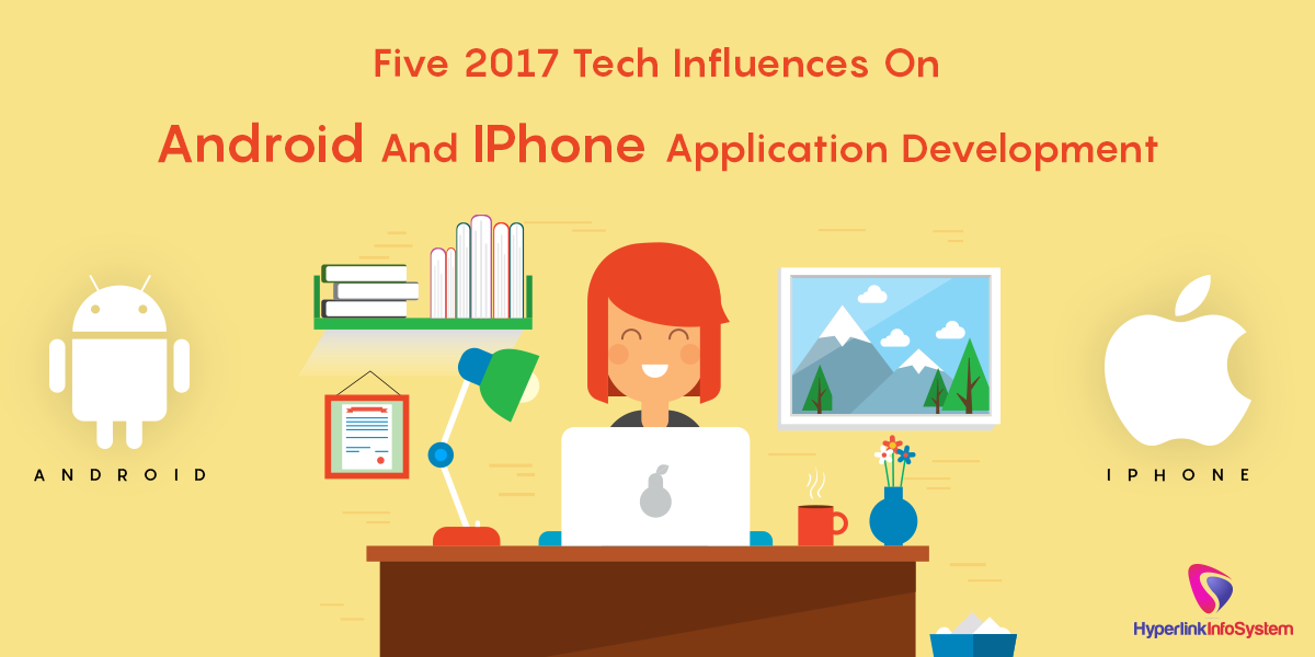 5 tech influences on android and iphone app development