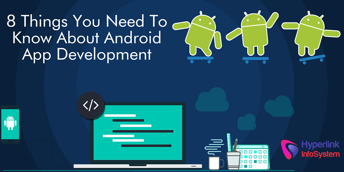 8 things about android app development