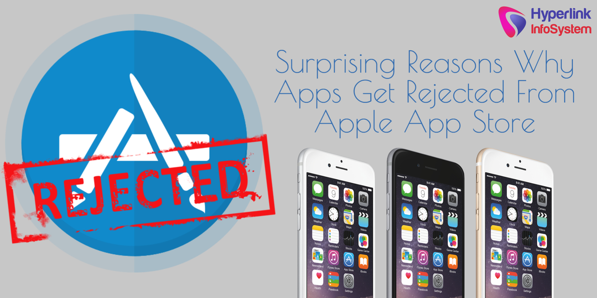 surprising reasons why apps get rejected from apple app store