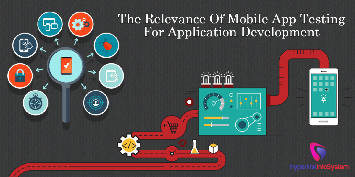 the relevance of mobile app testing for application development