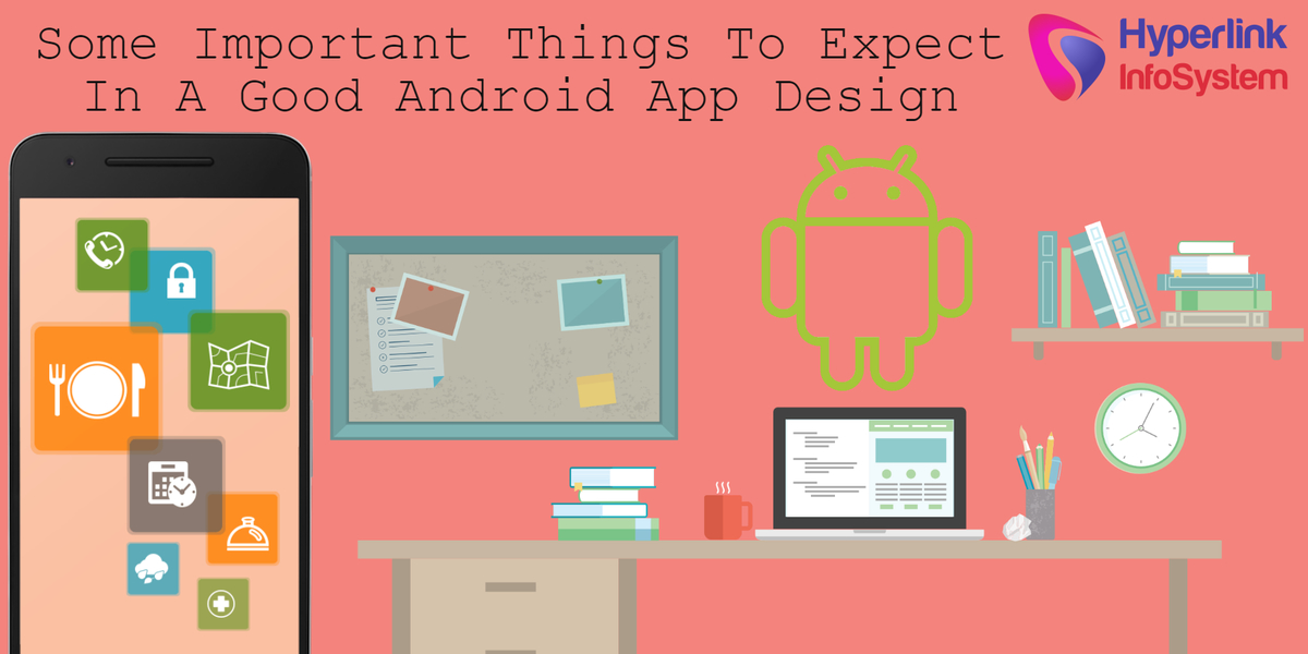 some important things to expect in a good android app design