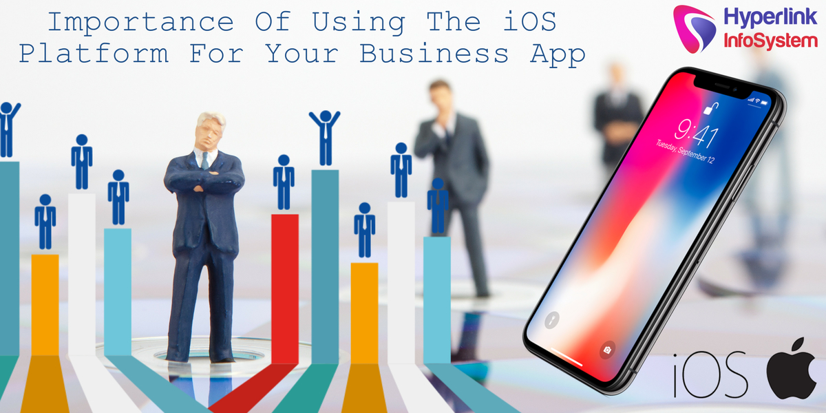 importance of using the ios platform for your business app