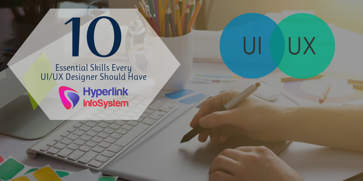 top 10 skills every ui/ux designer should have