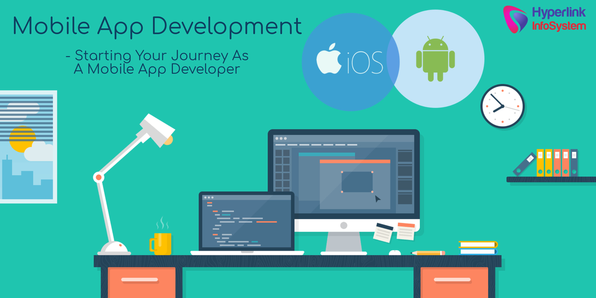 mobile app development: starting your journey as a mobile app developer