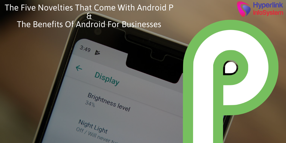 android p and the benefits of android for businesses