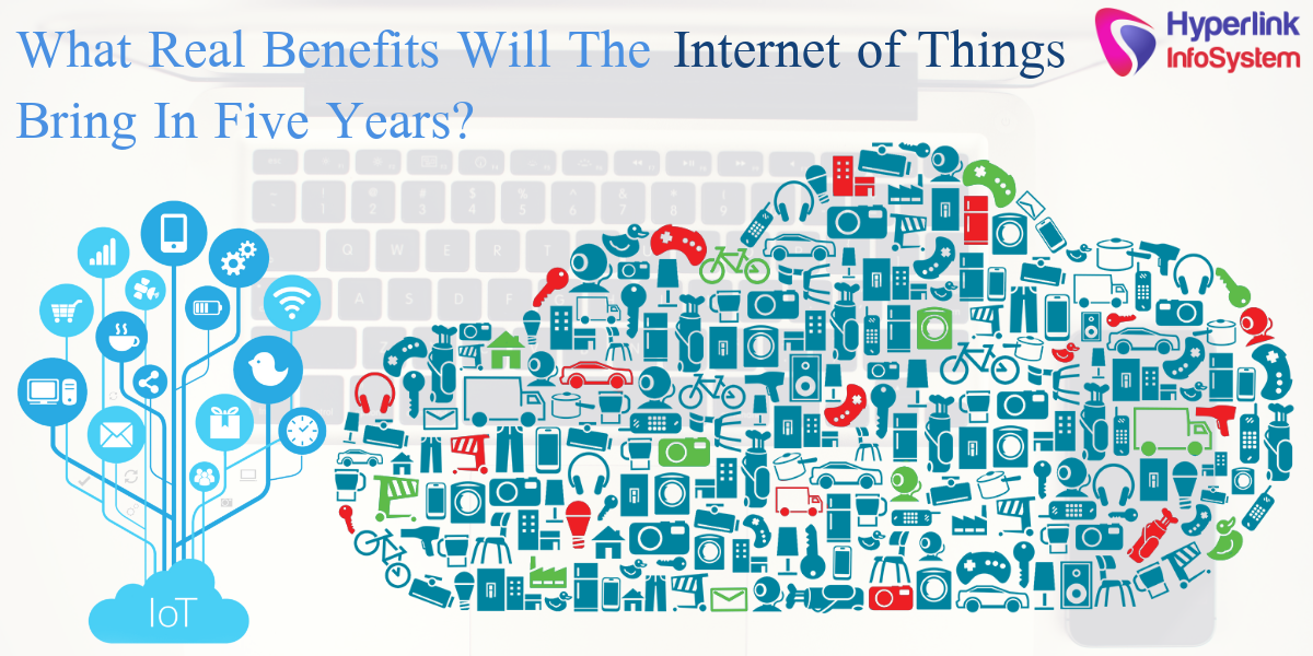 what real benefits will the internet of things