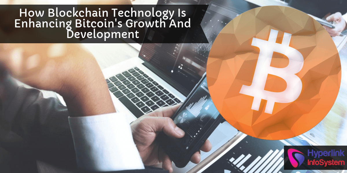 blockchain enhancing bitcoins growth
