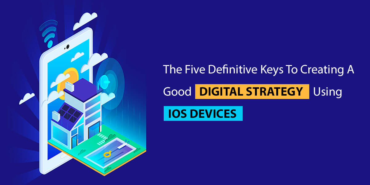create a good digital strategy using ios devices