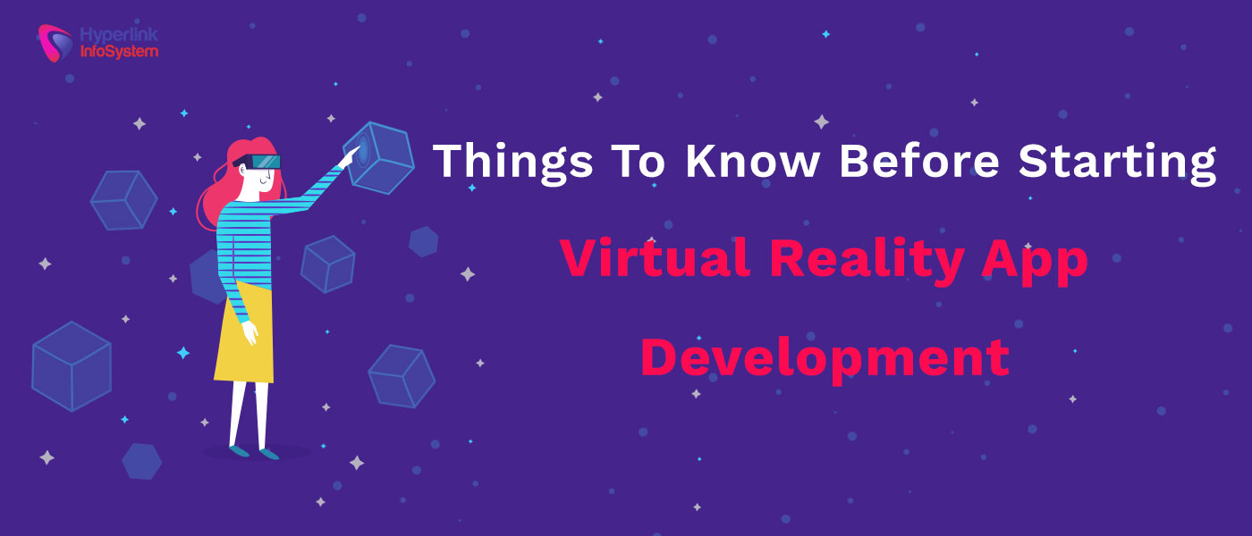 things to know before starting virtual reality app development