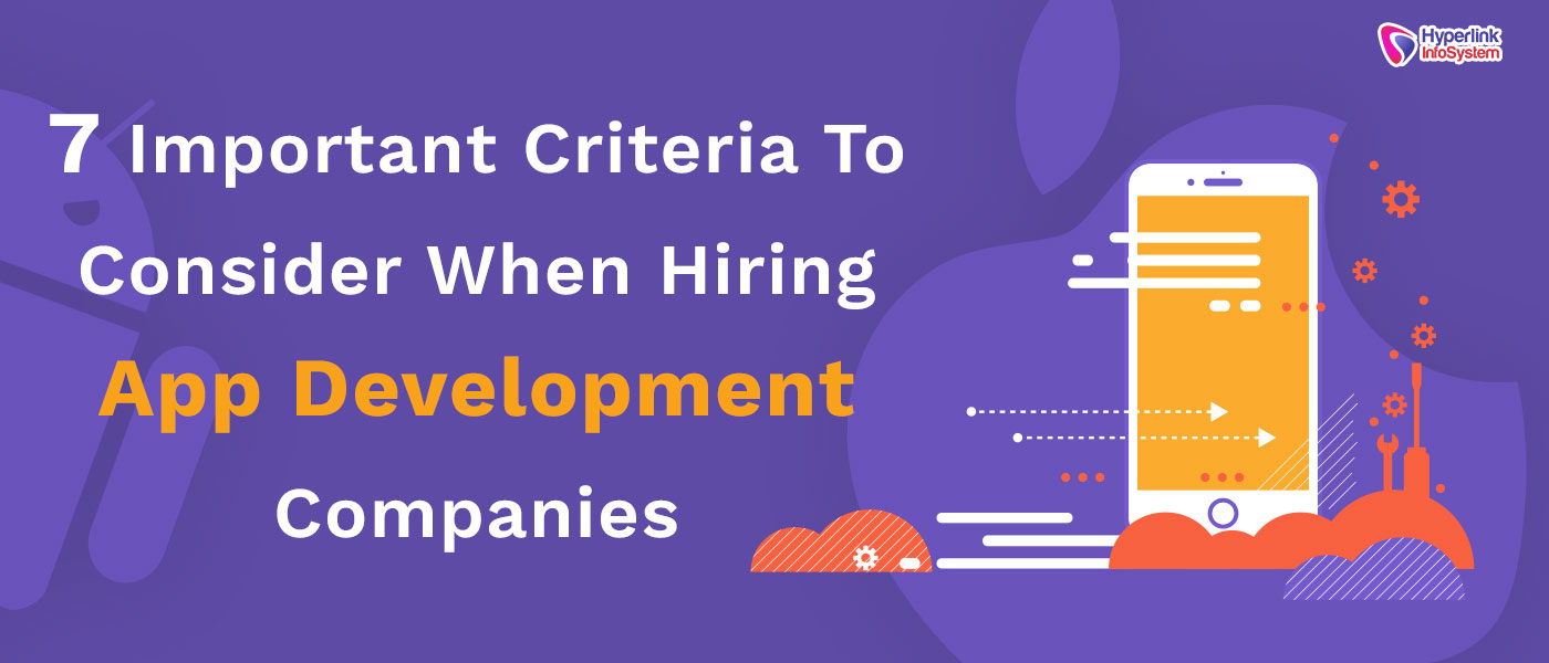 criteria when hiring app development companies