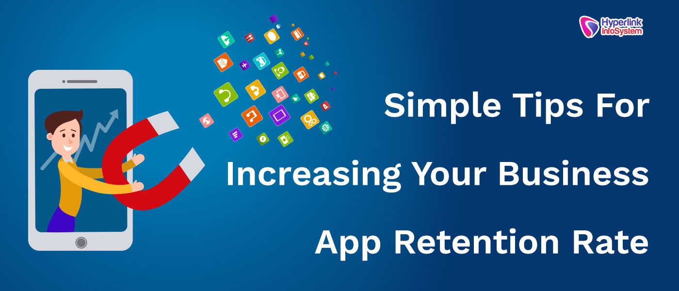 simple tips for increasing your business app retention rate