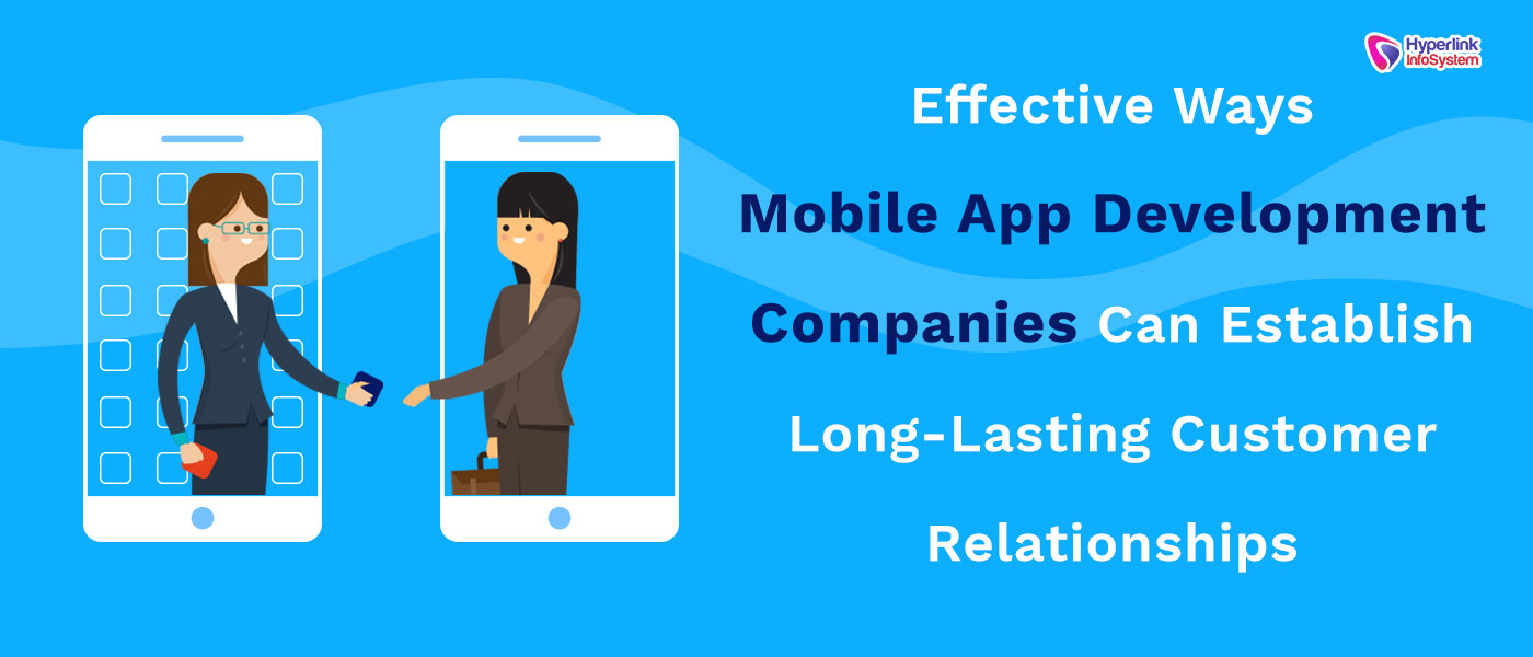app companies can establish long-lasting customer relationships