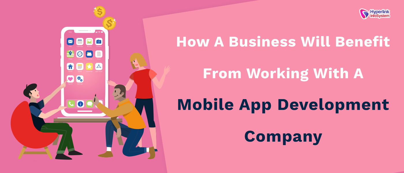 benefit to work with app development company