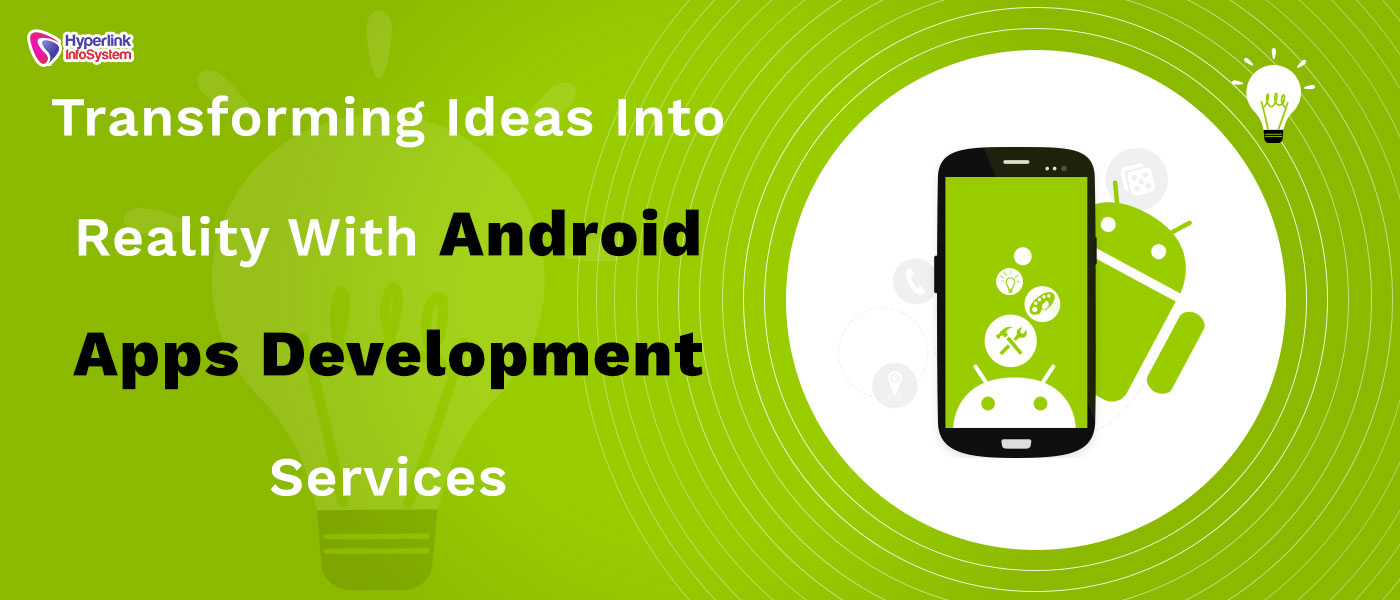transforming ideas into reality with android apps