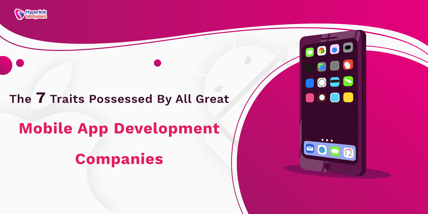 the 7 traits of mobile app development companies