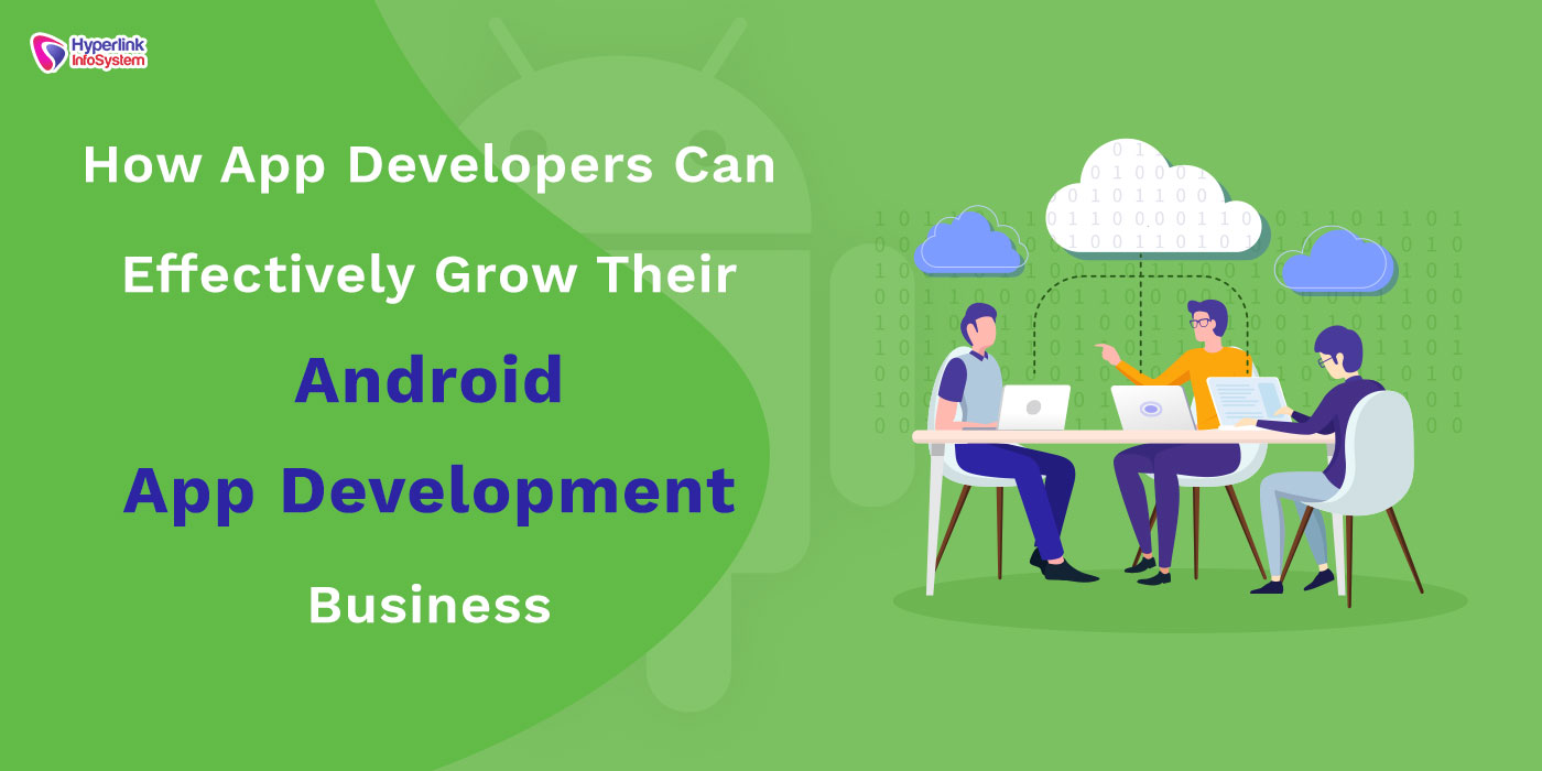 app developers grow android app development business