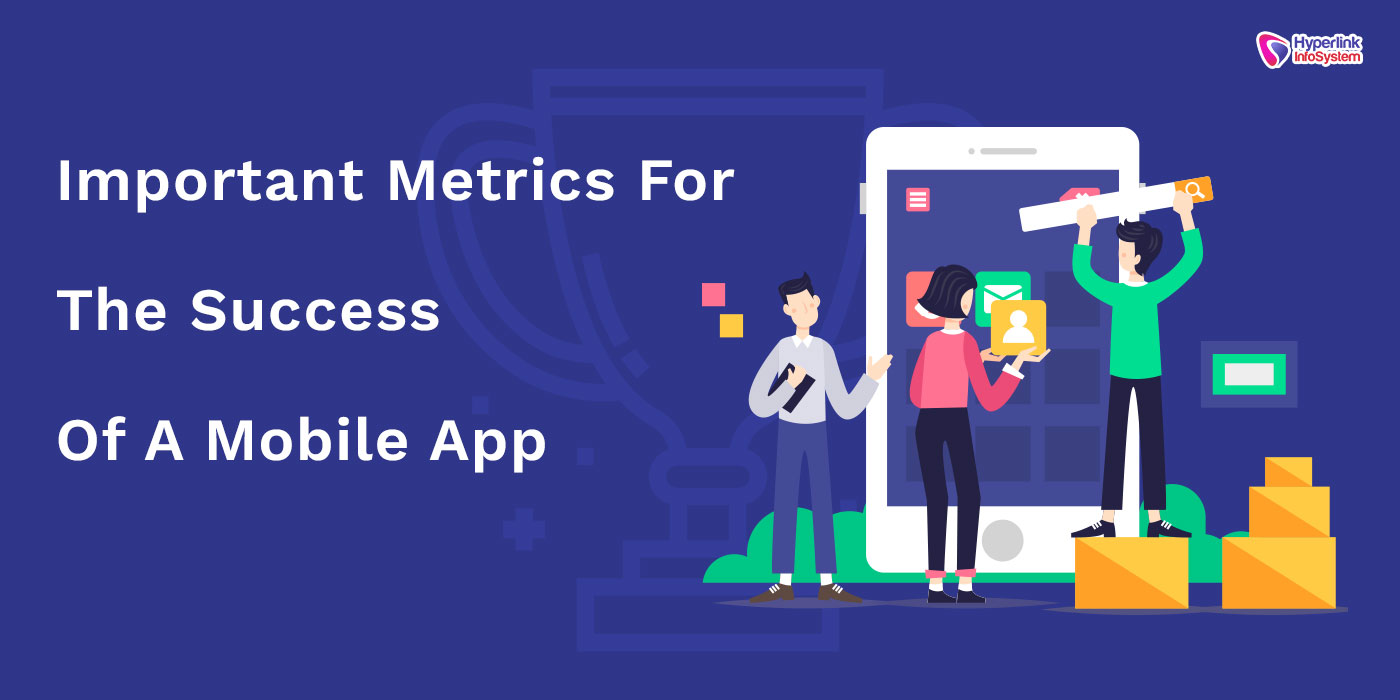 important metrics for the success of a mobile app