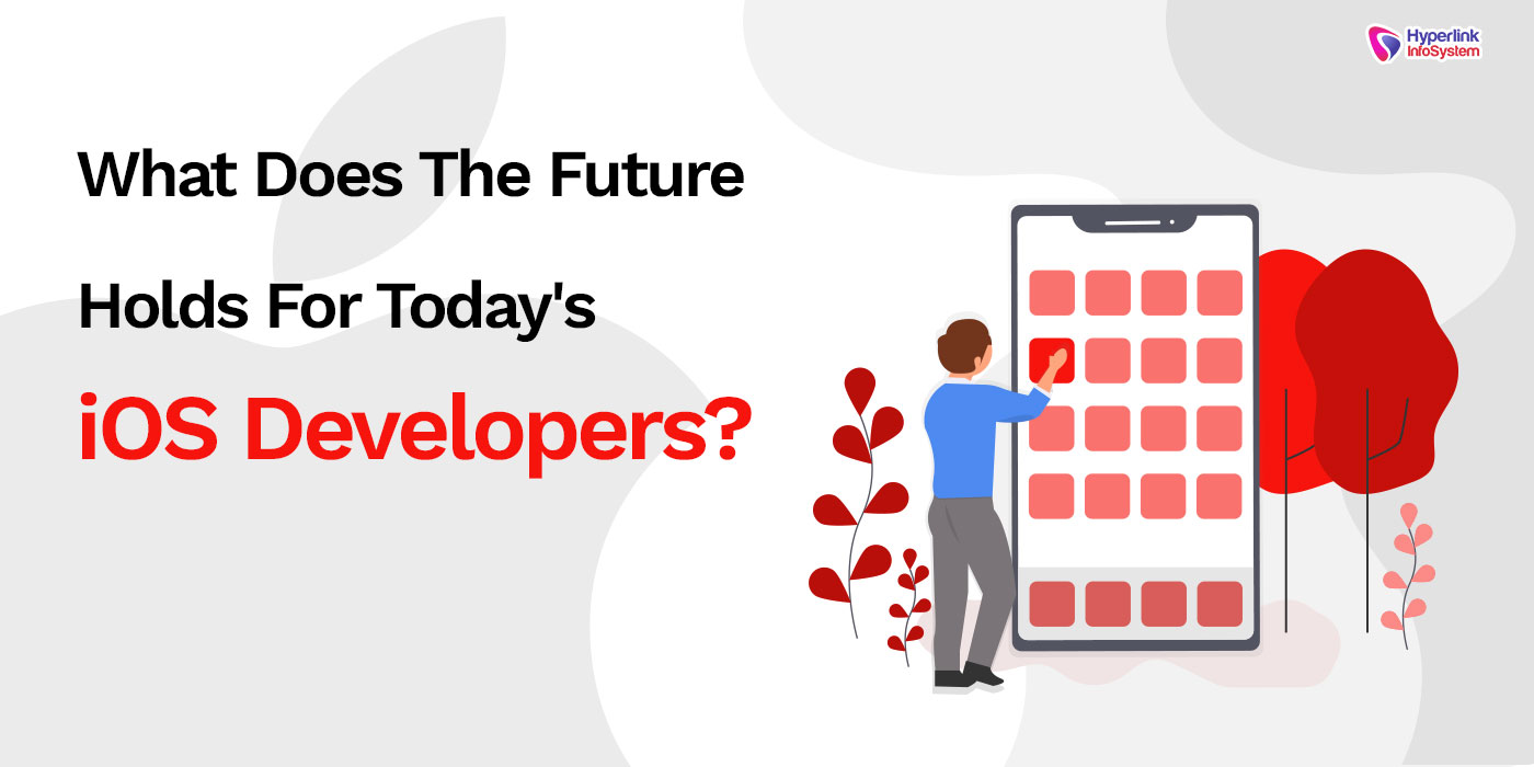 the future holds for today's ios developers?