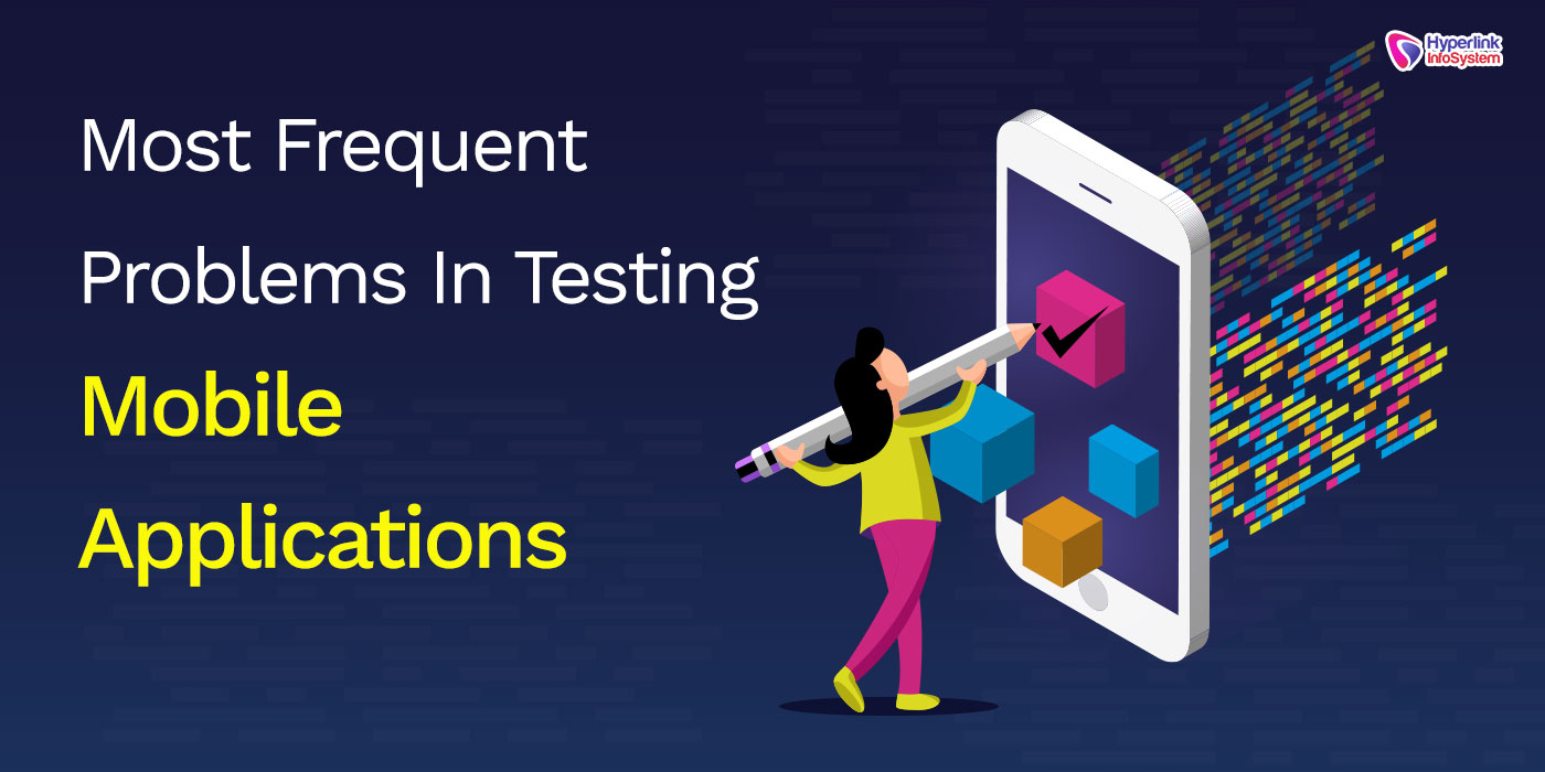 most frequent problems in testing mobile applications
