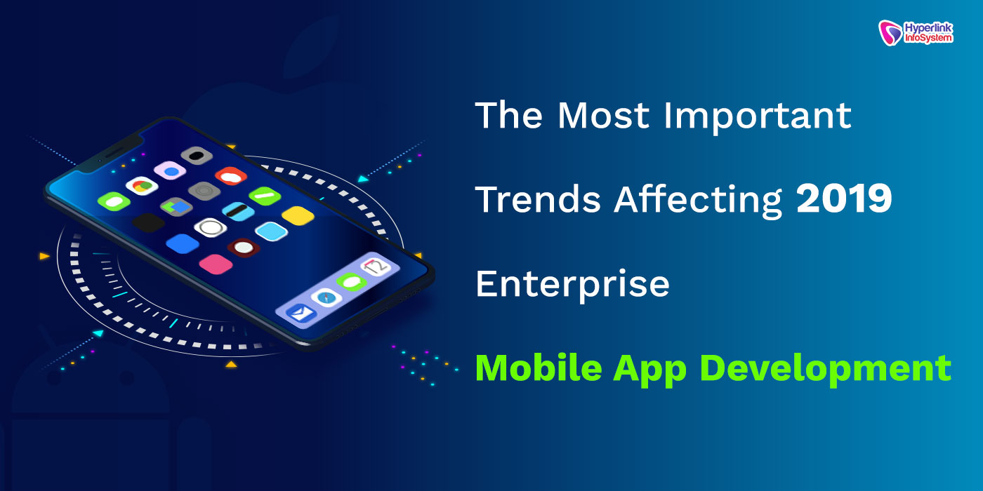 trends affecting enterprise mobile app development