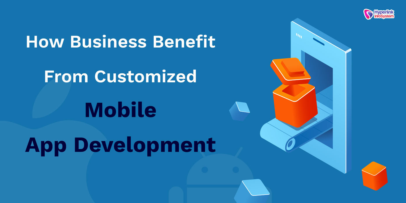 business benefit from customized app
