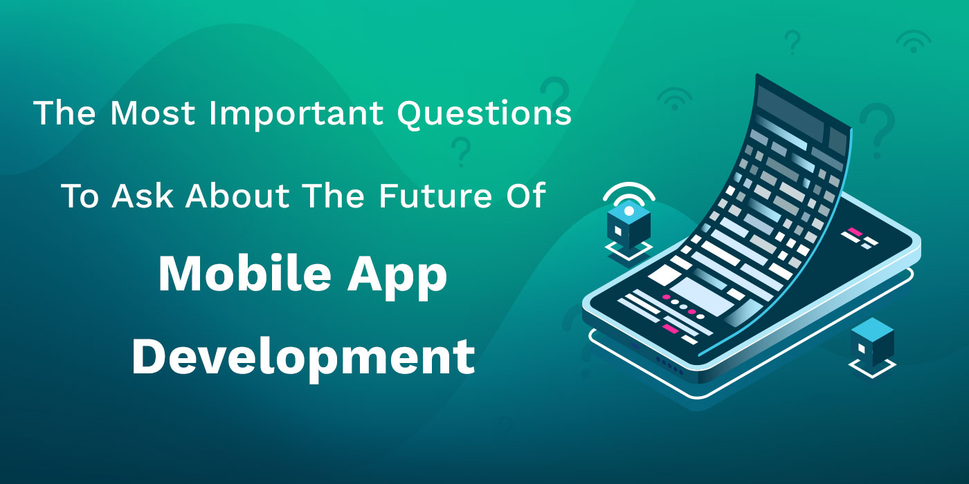 the future of mobile app development