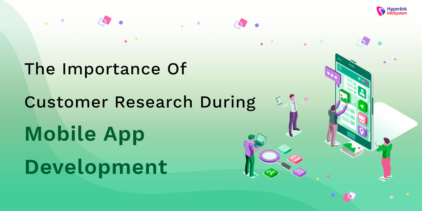 customer research during mobile app development