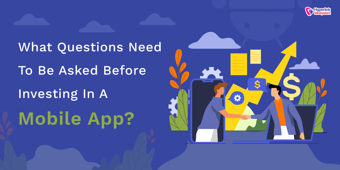 what to ask before investing in a mobile app