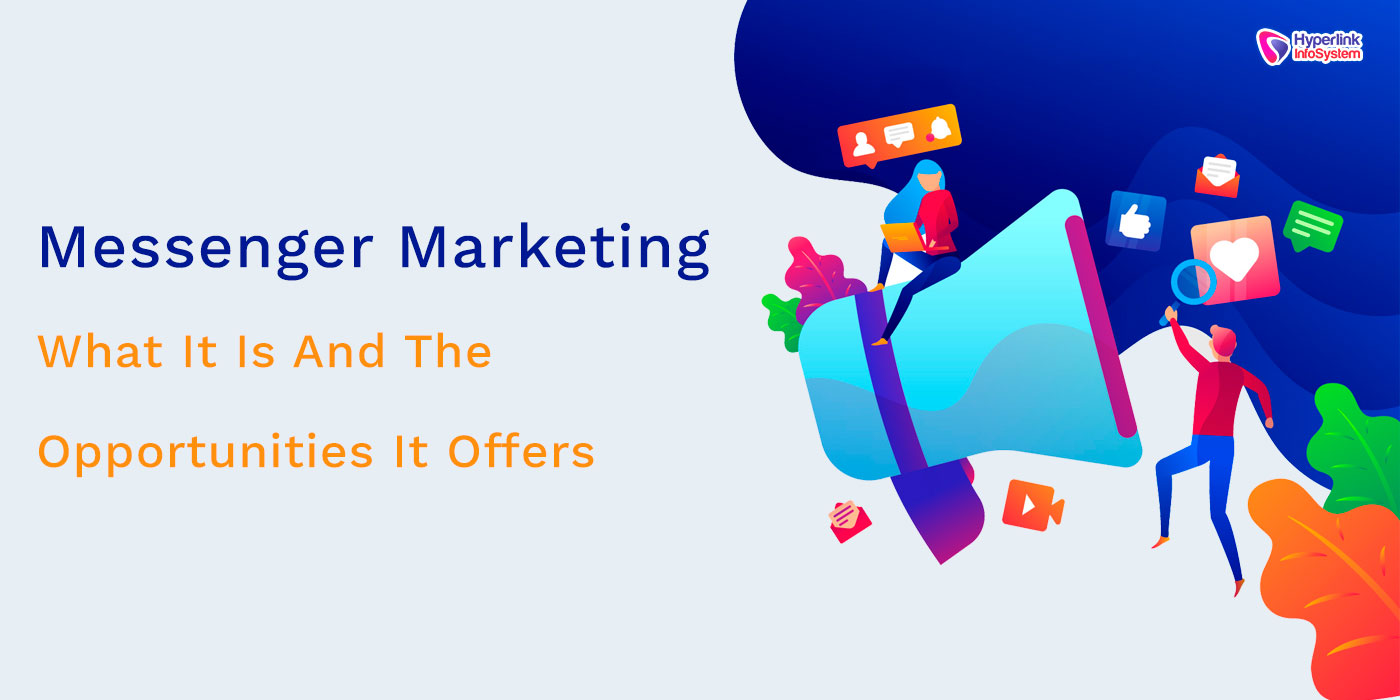 messenger marketing - what it is and the opportunities it offers