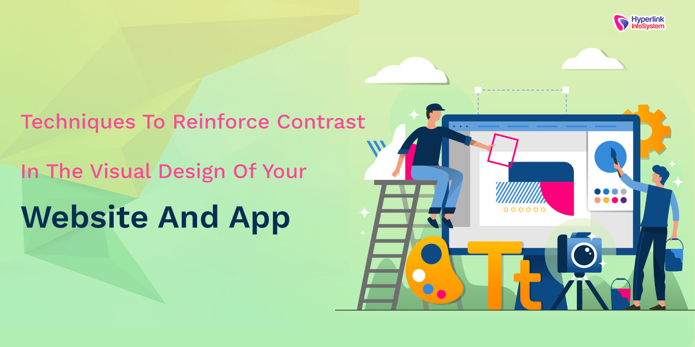 techniques to reinforce contrast in the visual design of your website and app
