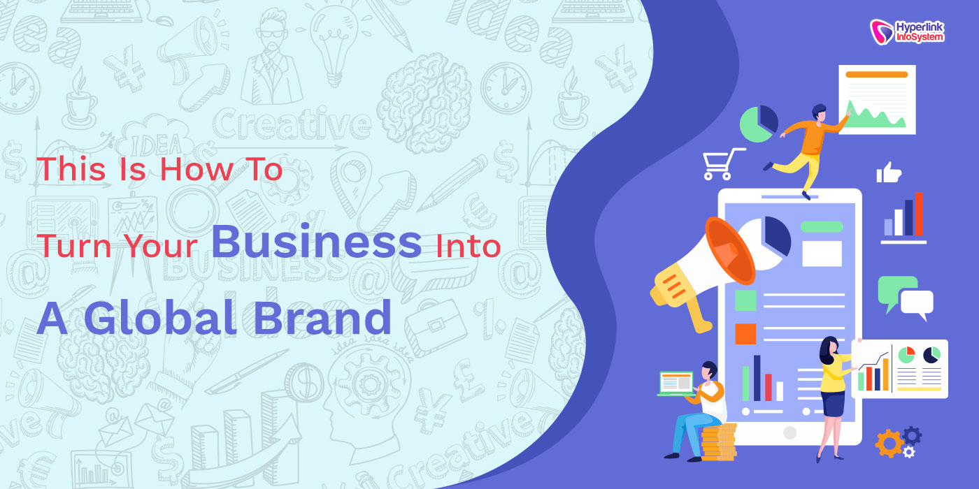 how to turn your business into a global brand
