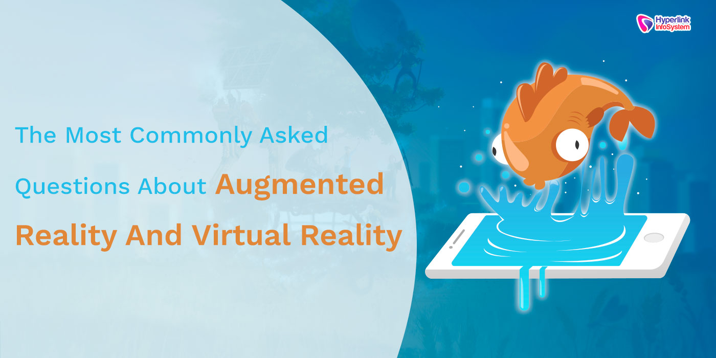 the most commonly asked questions about augmented reality and virtual reality