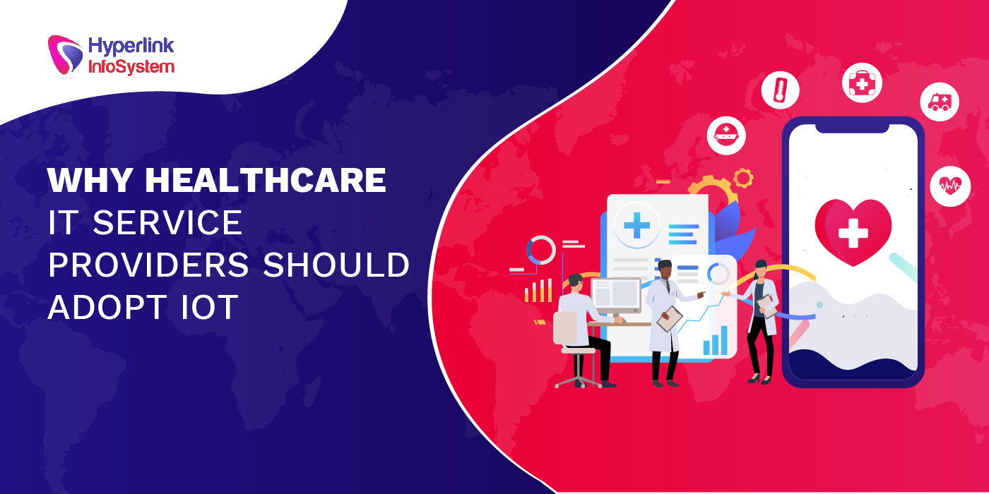 why healthcare it service providers should adopt iot
