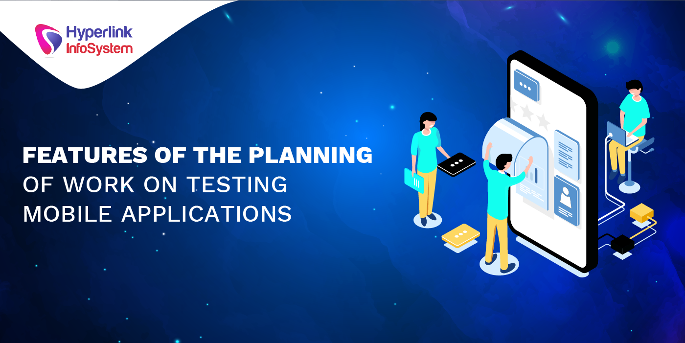 features of the planning of work on testing mobile applications
