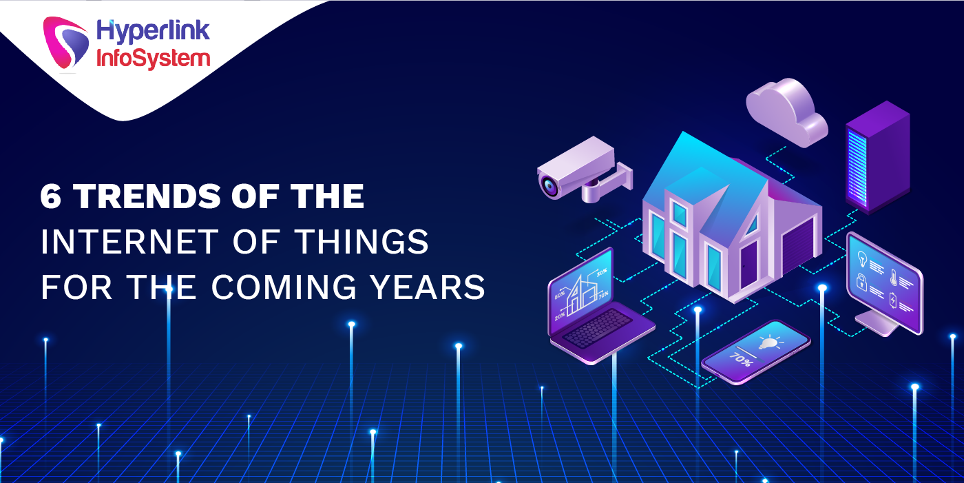 6 trends of the internet of things for the coming years