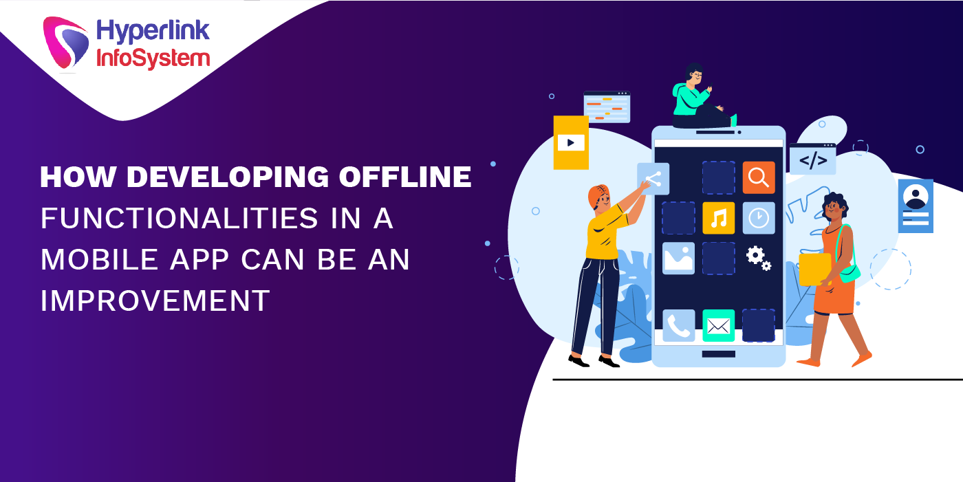 how developing offline functionalities in a mobile app can be an improvement