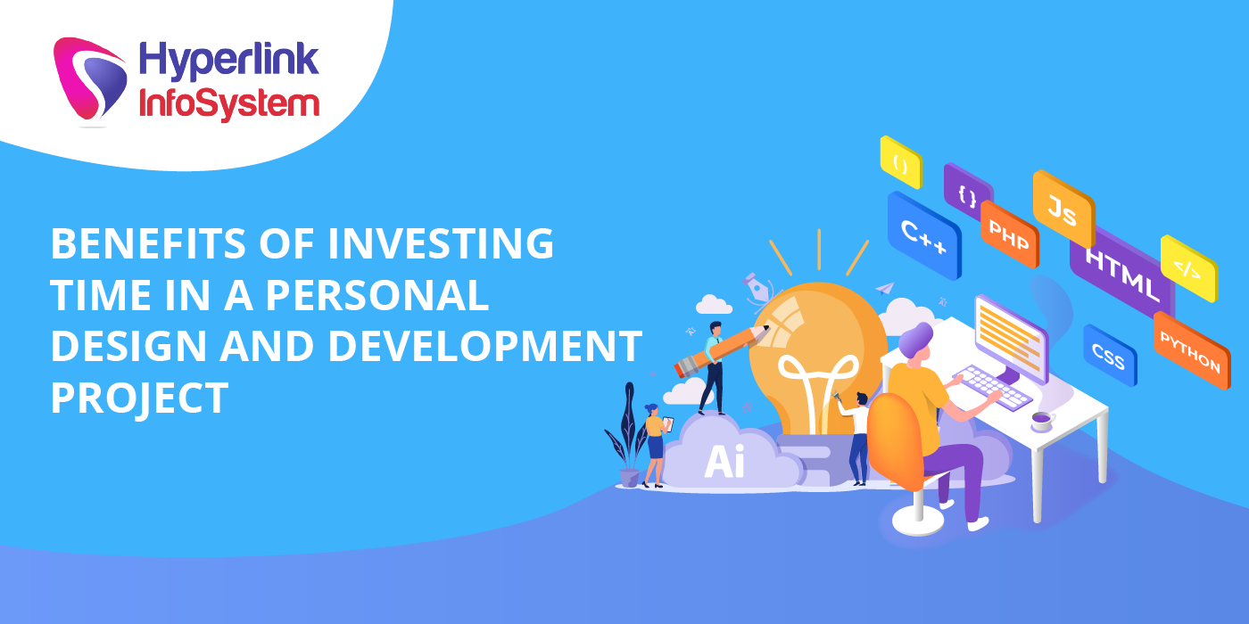 benefits of investing time in a personal design and development project