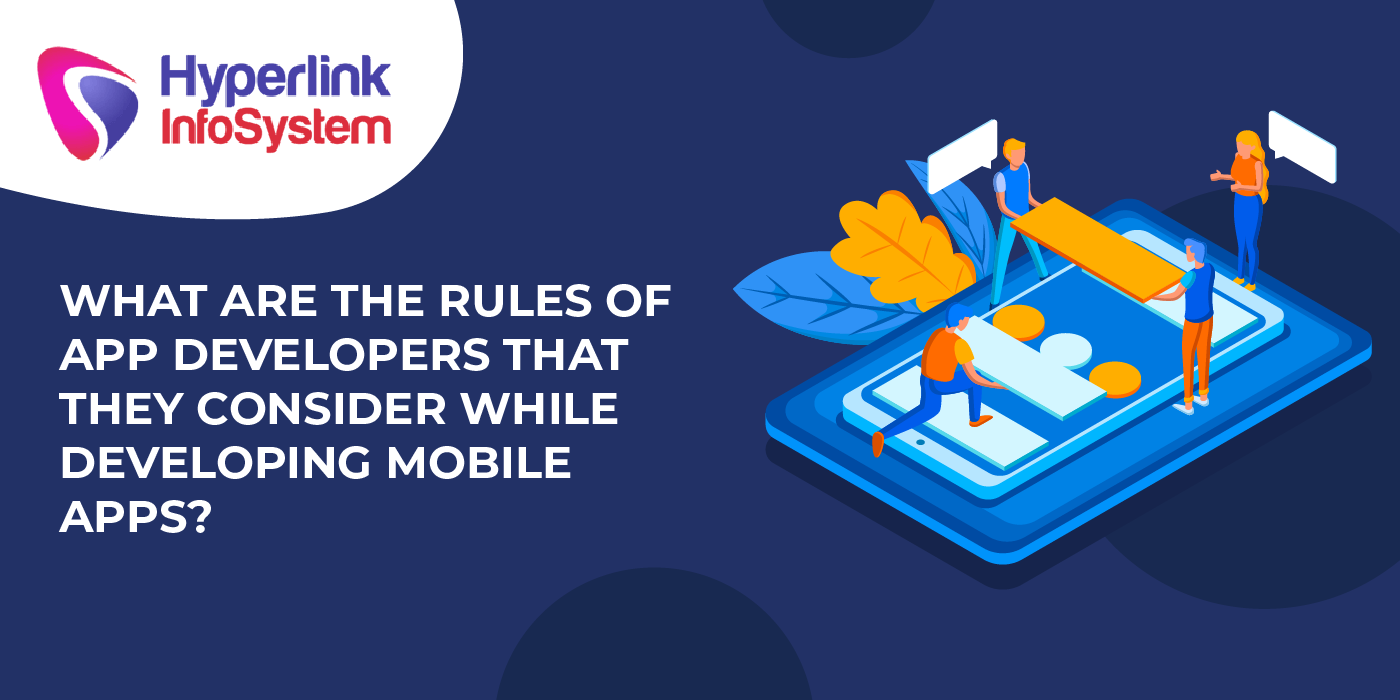 what are the rules of app developers that they consider while developing mobile apps