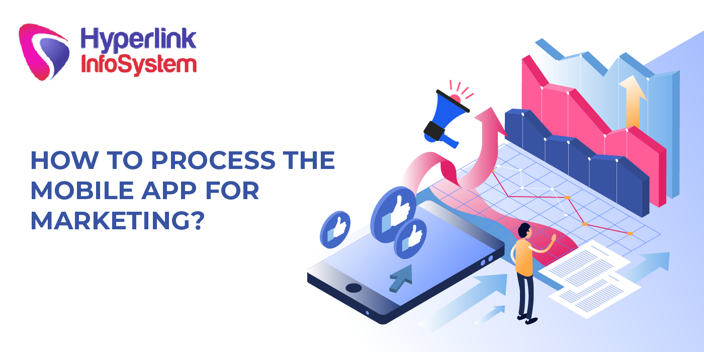 how to process the mobile app for marketing