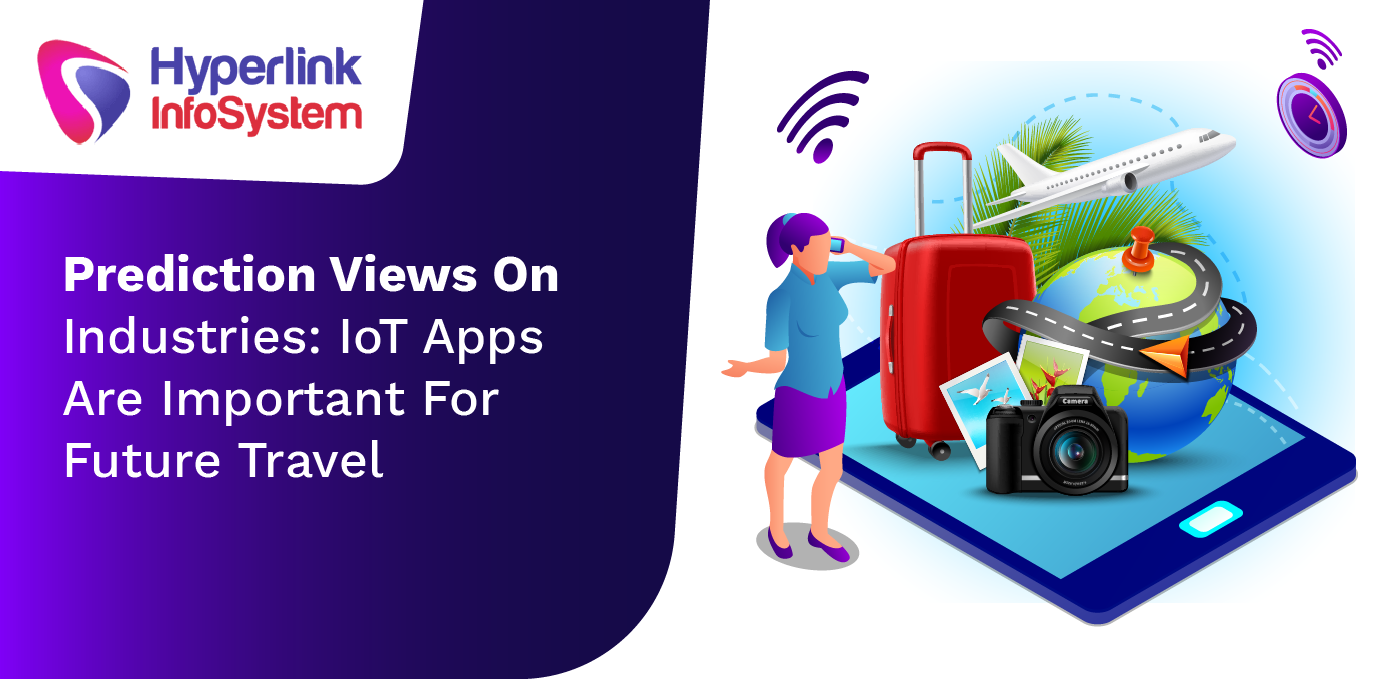 prediction views on industries iot apps are important for future travel