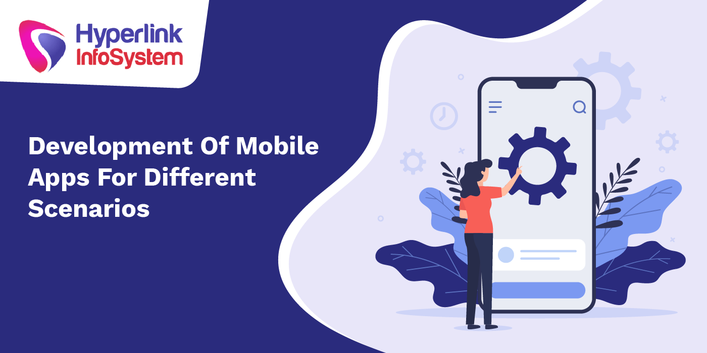 development of mobile apps for different scenarios