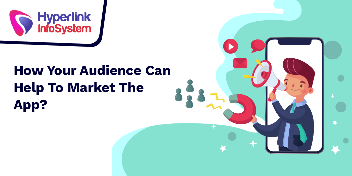 how your audience can help to market the app