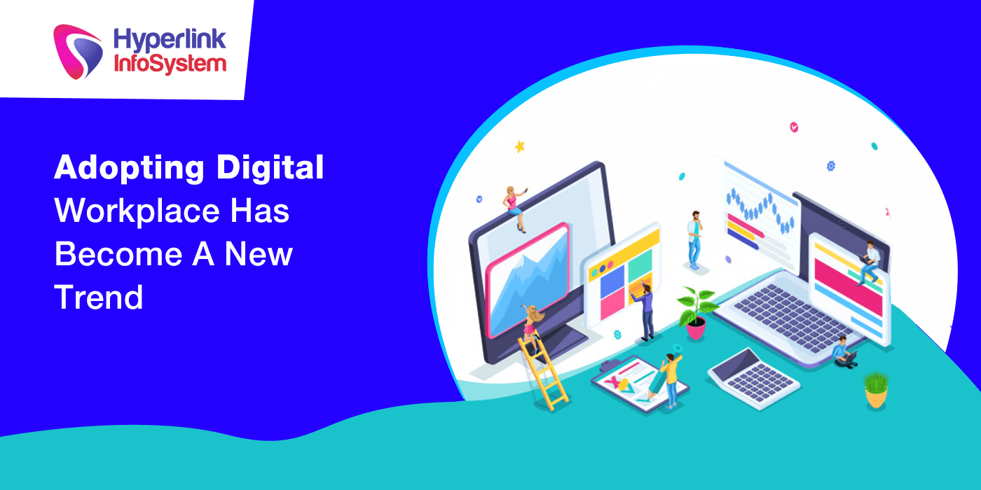 adopting digital workplace has become a new trend