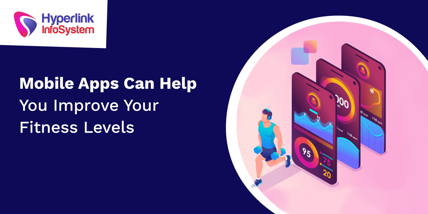mobile apps can help you improve your fitness levels