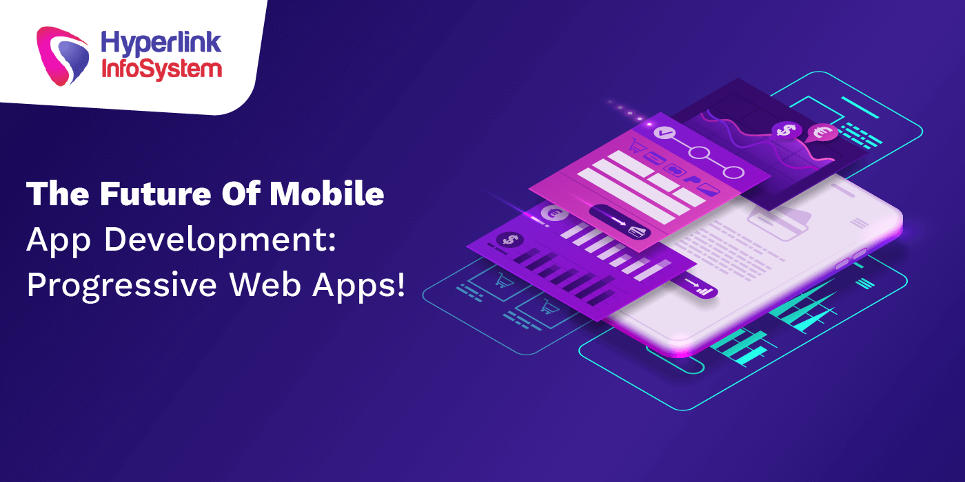 the future of mobile app development progressive web apps